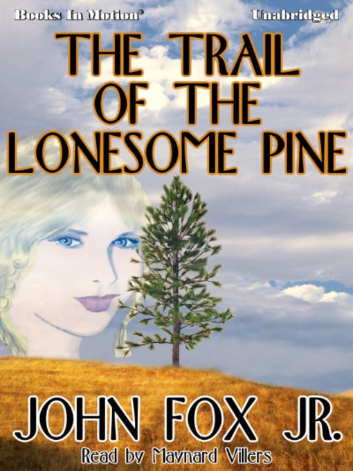 Title details for The Trail of the Lonesome Pine by John Fox Jr. - Available